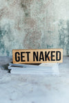 Get Naked - Small Sign