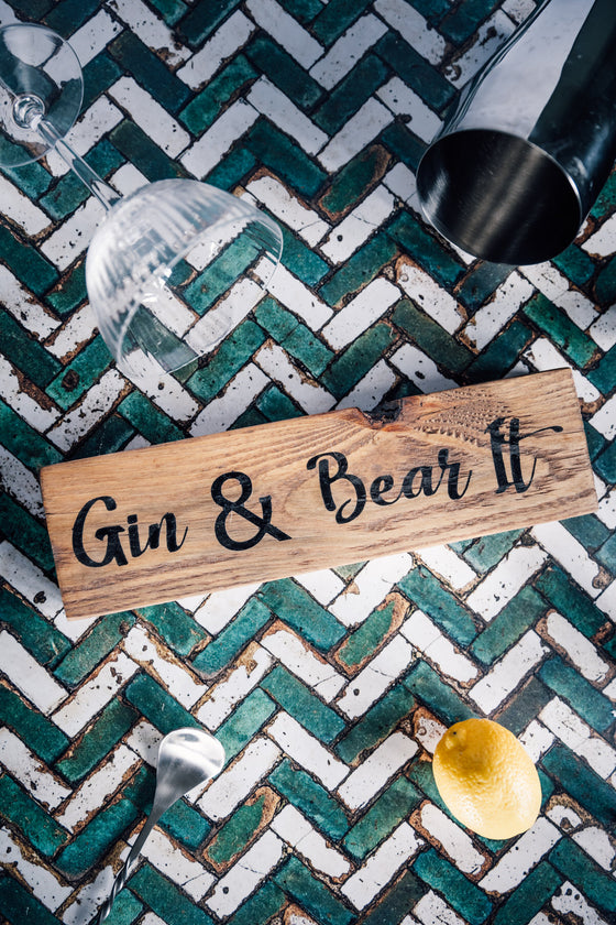 Gin & Bear it - Small Sign